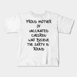 Pro Vaccine Proud Mother of Vaccinated Children Mom Kids T-Shirt